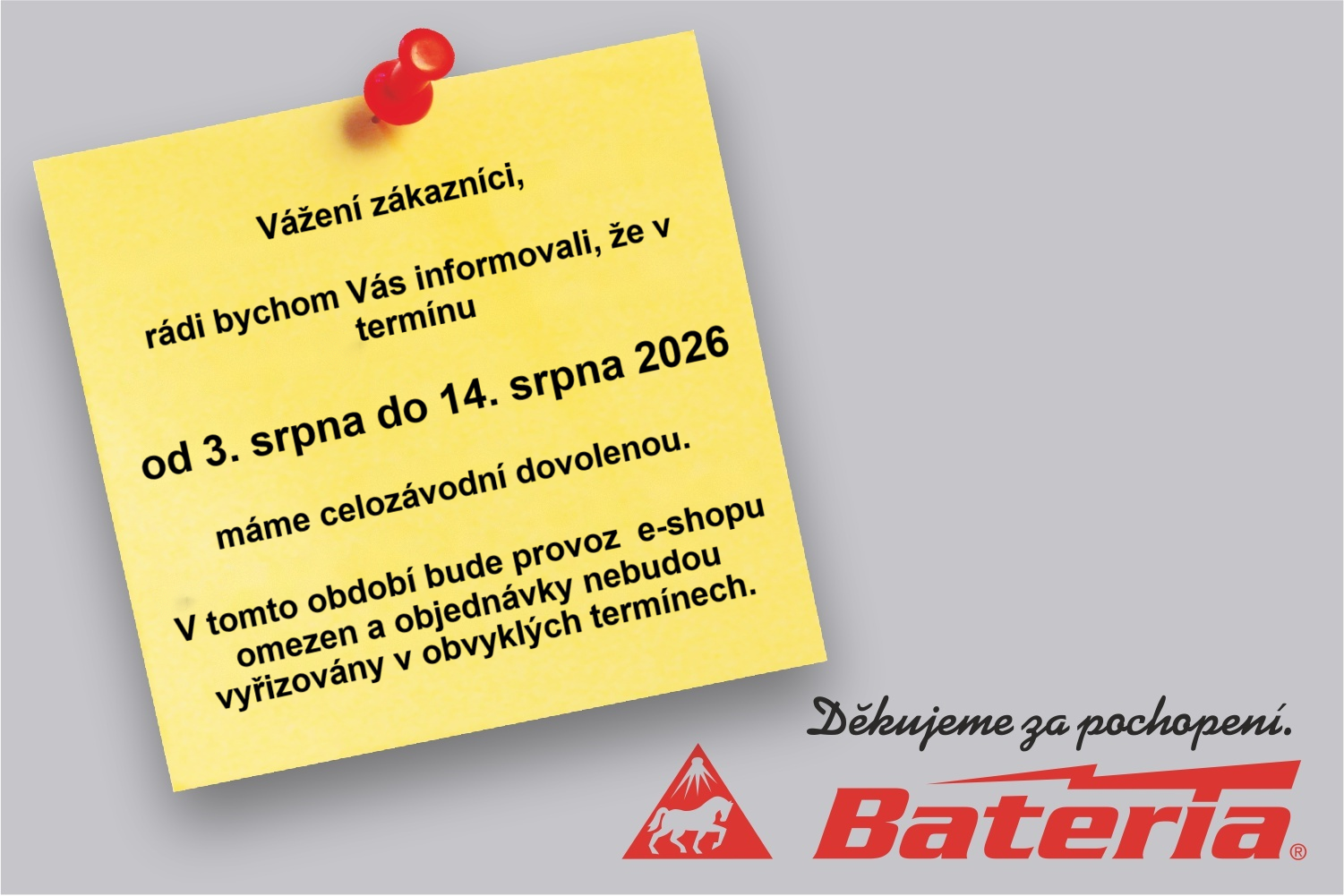 ve dnech 3.8. - 14. 8.  máme celozávodní dovolenou, provoz e-shopu omezen
